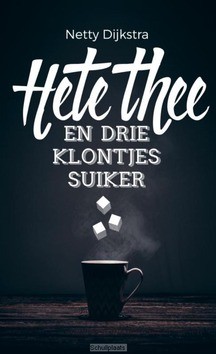 HETE THEE MET DRIE KLONTJES SUIKER - DIJKSTRA-GEUZE, NETTY - 9789463422185