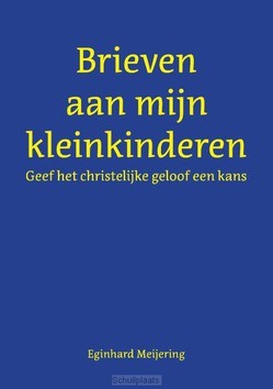 BRIEVEN AAN MIJN KLEINKINDEREN - MEIJERING, EGINHARD - 9789463457989
