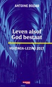 LEVEN ALSOF GOD BESTAAT (HUIZINGA 2017)