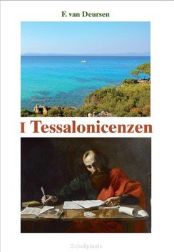 DE EERSTE BRIEF AAN DE TESSALONICENZEN - DEURSEN, F. VAN - 9789463690072