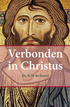 VERBONDEN IN CHRISTUS - GROOT, K.H. DE - 9789463690157