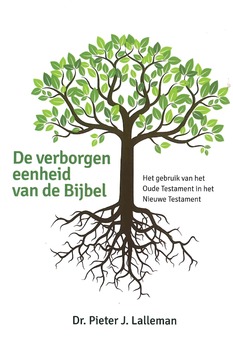 DE VERBORGEN EENHEID VAN DE BIJBEL - LALLEMAN, PIETER - 9789463690164