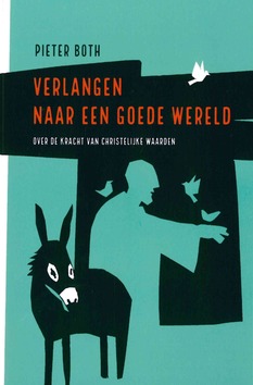 VERLANGEN NAAR EEN GOEDE WERELD - BOTH, PIETER - 9789463690607