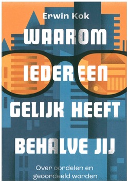 WAAROM IEDEREEN GELIJK HEEFT BEHALVE JIJ - KOK, ERWIN - 9789463691185
