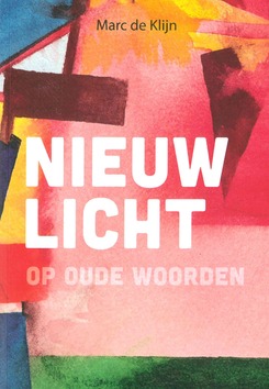 NIEUW LICHT OP OUDE WOORDEN - KLIJN, MARC DE - 9789463691840