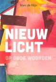 NIEUW LICHT OP OUDE WOORDEN - KLIJN, MARC DE - 9789463691840