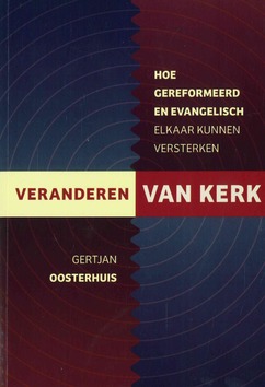 VERANDEREN VAN KERK - OOSTERHUIS, GERTJAN - 9789463692021
