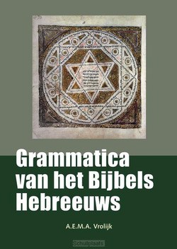 GRAMMATICA VAN HET BIJBELS HEBREEUWS - VROLIJK, A.E.M.A. - 9789463692090