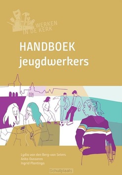 HANDBOEK VOOR JEUGDLEIDERS - BERG, LYDIA VAN DEN; OUSSOREN, ANKO; PLA - 9789463692588