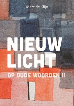 NIEUW LICHT 2 OP OUDE WOORDEN - KLIJN, MARC DE - 9789463692984