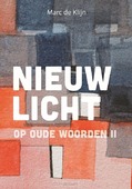 NIEUW LICHT 2 OP OUDE WOORDEN - KLIJN, MARC DE - 9789463692984