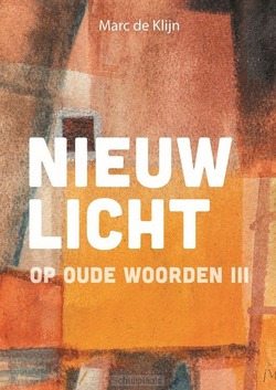 NIEUW LICHT 3 OP OUDE WOORDEN - KLIJN, MARC DE - 9789463692991