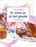 IK WENS JE AL HET GOEDE - DIJK, ELS VAN - 9789463693288
