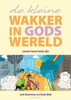 KLEINE WAKKER IN GODS WERELD - BARENTSEN, JACK - 9789463693325