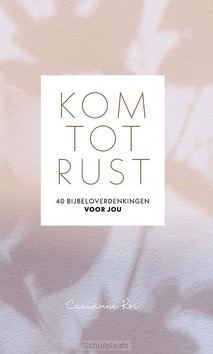KOM TOT RUST - ROS, CARIANNE - 9789463693349
