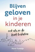 BLIJVEN GELOVEN IN JE KINDEREN