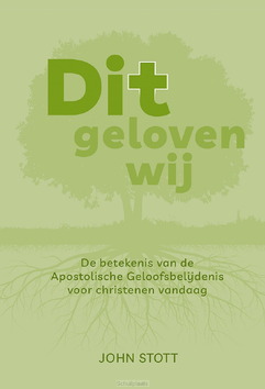 DIT GELOVEN WIJ - STOTT, JOHN - 9789463693691