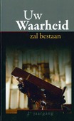 UW WAARHEID ZAL BESTAAN 2E JRG