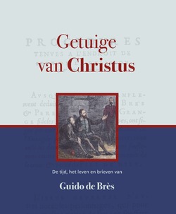 GETUIGE VAN CHRISTUS - BRES, GUIDO DE - 9789463701235