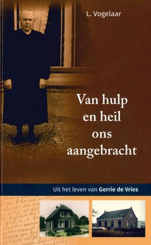 VAN HULP EN HEIL ONS AANGEBRACHT - VOGELAAR, L. - 9789463701259