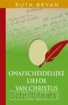 ONAFSCHEIDELIJKE LIEFDE VAN CHRISTUS - BRYAN, RUTH - 9789463701440