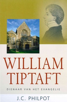 WILLIAM TIPTAFT DIENAAR VAN HET EVANGELI - PHILPOT, J.C. - 9789463701518