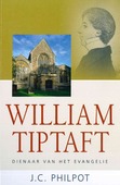 WILLIAM TIPTAFT DIENAAR VAN HET EVANGELI