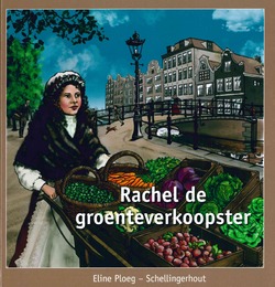 RACHEL DE GROENTEVERKOOPSTER - PLOEG,-SCHELLINGERHOUT, ELINE - 9789463701617