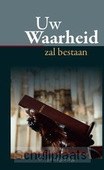 UW WAARHEID ZAL BESTAAN 6E JAARGANG 2023