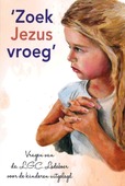 ZOEK JEZUS VROEG