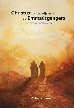 CHRISTUS' ONDERWIJS AAN DE EMMAUSGANGERS - VERSCHUURE, DS. A. - 9789463703284