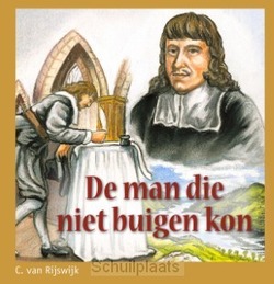 MAN DIE NIET BUIGEN KON - RIJSWIJK, C, VAN - 9789463703581