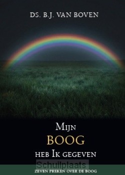 MIJN BOOG HEB IK GEGEVEN - BOVEN, DS. B.J. VAN - 9789463703758