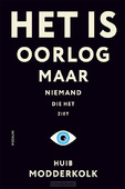 HET IS OORLOG MAAR NIEMAND DIE HET ZIET