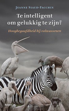 TE INTELLIGENT OM GELUKKIG TE ZIJN? - SIAUD-FACCHIN, JEANNE - 9789463820776