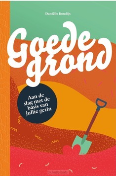 GOEDE GROND - KOUDIJS, DANIËLLE - 9789464250183