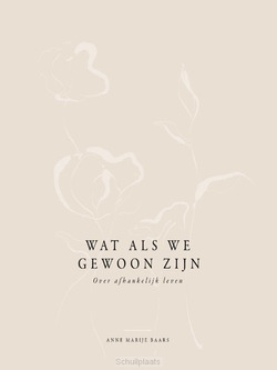 WAT ALS WE GEWOON ZIJN - BAARS, ANNE MARIJE - 9789464250527