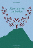 KOMT LATEN WIJ AANBIDDEN - LACHT, ZIJ - 9789464251876