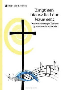 ZINGT EEN NIEUW LIED DAT JEZUS EERT - VAN LEEUWEN, HANS - 9789464684117