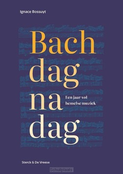 BACH DAG NA DAG - BOSSUYT, IGNACE - 9789464714289