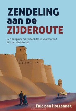 ZENDELING AAN DE ZIJDEROUTE - PEOPLE INTERNATIONAL - 9789464811865
