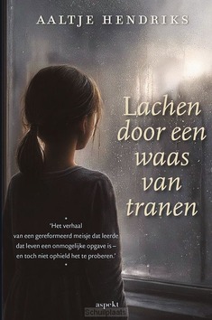LACHEN DOOR EEN WAAS VAN TRANEN - HENDRIKS, AALTJE - 9789464873962