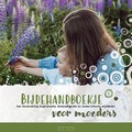 BIJDEHANDBOEKJE VOOR MOEDERS - 9789465020402