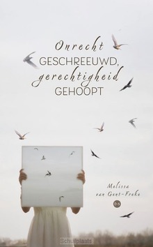 ONRECHT GESCHREEUWD, GERECHTIGHEID GEHOO - VAN GENT-FREKE, MELISSA - 9789465284910