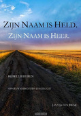 ZIJN NAAM IS HELD ZIJN NAAM IS HEER