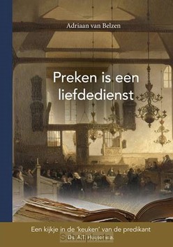 PREKEN IS EEN LIEFDEDIENST - BELZEN, ADRIAAN VAN - 9789490165338