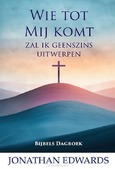 WIE TOT MIJ KOMT - DAGBOEK - EDWARDS, JONATHAN - 9789490165567