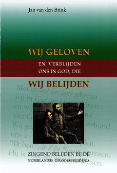 WIJ GELOVEN EN VERBLIJDEN ONS IN GOD - BRINK, JAN VAN DEN - 9789490165673