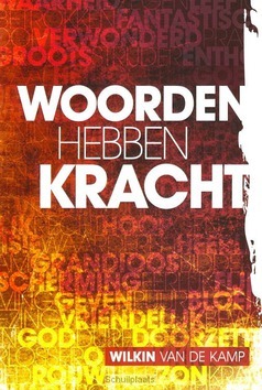 WOORDEN HEBBEN KRACHT - KAMP, W. VAN DE - 9789490254315