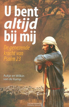 U BENT ALTIJD BIJ MIJ - KAMP, W. VAN DE - 9789490254339